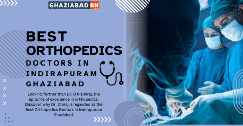 Best Orthopedics Doctors in Indirapuram Ghaziabad |Best