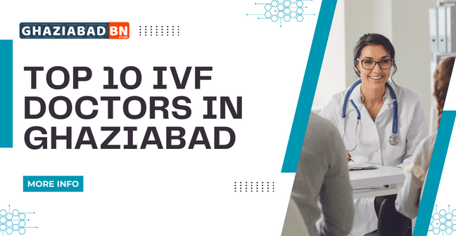 Top 10 IVF doctors in Ghaziabad