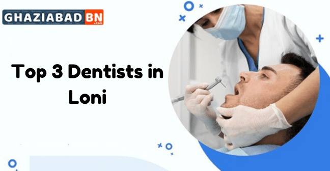 Top 3 Dentists in Loni