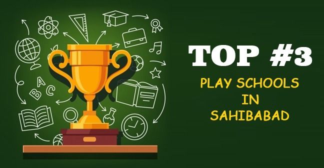 Top 3 Play schools in Sahibabad Ghaziabad