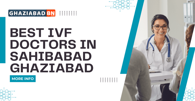Best IVF Doctors in Sahibabad Ghaziabad