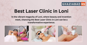 Best Laser Clinic in Loni
