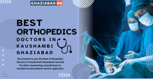 Best Orthopedics Doctors in Kaushambi Ghaziabad 