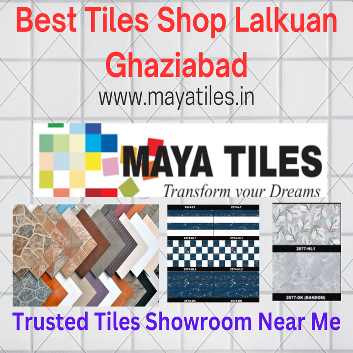 Maya Tiles and Granite Ghaziabad
